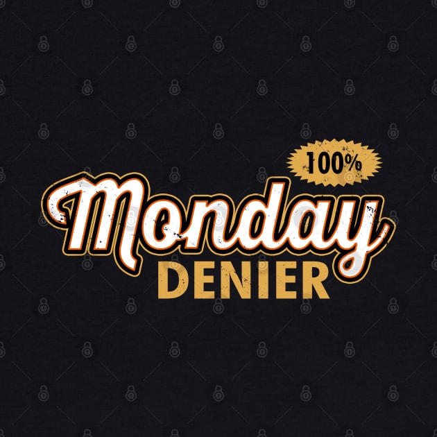 Monday Denier I Hate Mondays Funny Slogan by BoggsNicolas